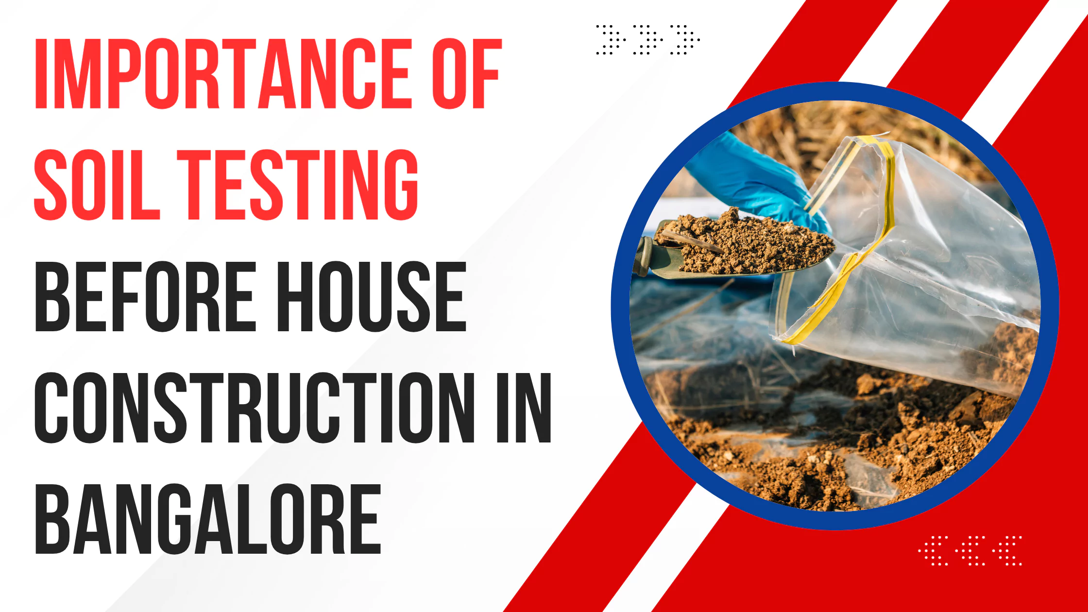 Importance of Soil Testing Before House Construction in Bangalore